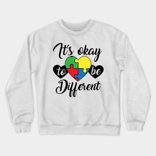 Its okay to be different, Autism Awareness Amazing Cute Funny Colorful Motivational Inspirational Gift Idea for Autistic Crewneck Sweatshirt